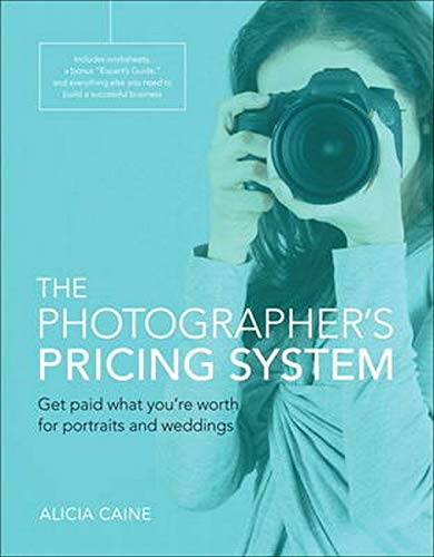 Photographer's Pricing System: Get Paid What You're Worth for Portraits and Weddings