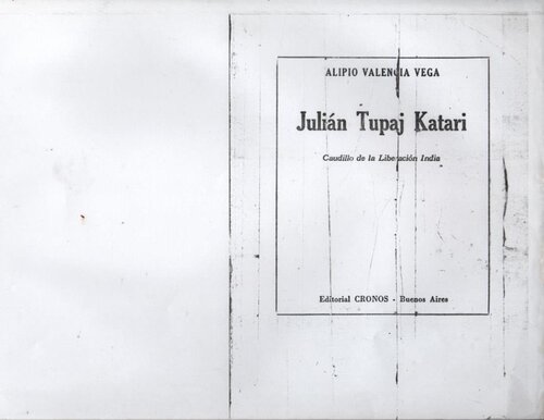 Julián Tupaj Katari. Caudillo de la liberación india