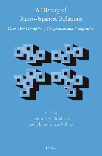 A History of Russo-Japanese Relations: Over Two Centuries of Cooperation and Competition