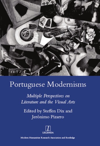 Portuguese Modernisms: Multiple Perspectives in Literature and the Visual Arts