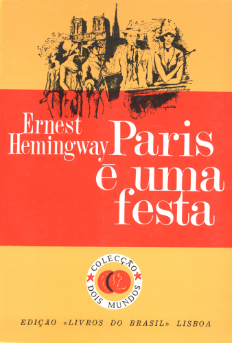 Paris e uma Festa: impressões da vida do autor em Paris, por alturas da década do século XX