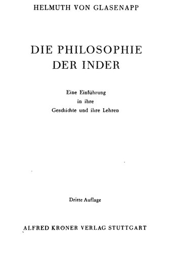 Die Philosophie der Inder; eine Einführung in ihre Geschichte und ihre Lehren