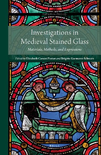 Investigations in Medieval Stained Glass: Materials, Methods, and Expressions