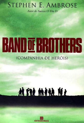 Band of brothers (companhia de heróis) Companhia E, 506o. RIP, 101a. DIA Da Normandia ao Ninho da Águia de Hitler