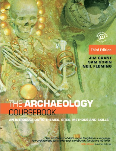 The archaeology coursebook: an introduction to themes, sites, methods and skills