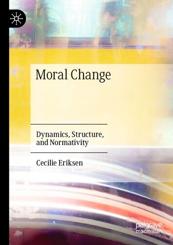 Moral Change: Dynamics, Structure, and Normativity