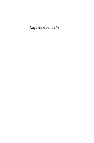 Augustine on the will : a theological account