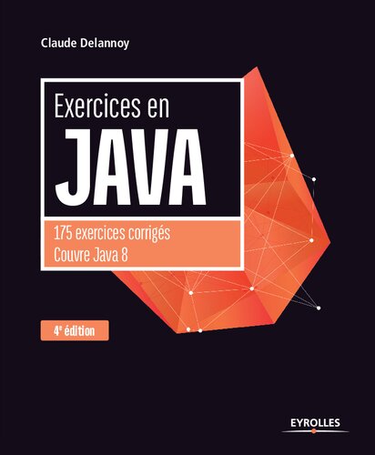 Exercices en Java: 175 exercices corrigés Couvre Java 8