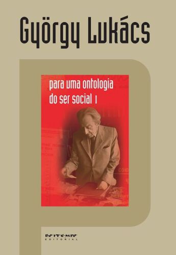 Para uma ontologia do ser social I, I / György Lukács. Tradução Carlos Nelson Coutinho ; Mario Duyaer ; Nélio Schneider. Revisão da tradução Nélio Schneider. Revisão técnica Ronaldo Vielmi Fortes (com a colaboração de Ester Vaisman e Elcemir Paço Cunha). Apresentação José Paulo Netto