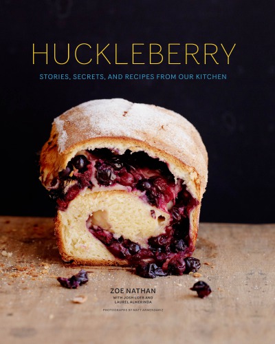 Breakfast at Huckleberry: recipes, stories, and secrets from our kitchen