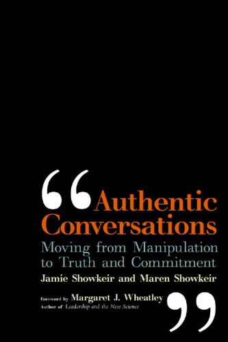 Authentic conversations: moving from manipulation to truth and commitment