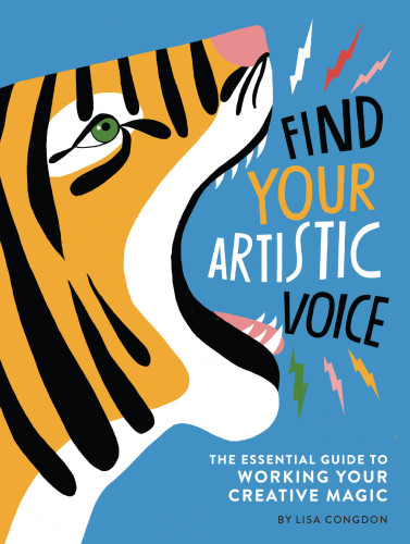 Find your artistic voice: the essential guide to working your creative magic