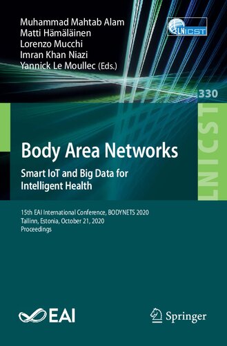 Body Area Networks. Smart IoT and Big Data for Intelligent Health: 15th EAI International Conference, BODYNETS 2020, Tallinn, Estonia, October 21, ... and Telecommunications Engineering)