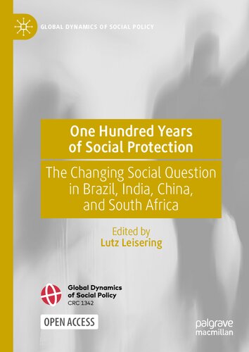 One Hundred Years of Social Protection: The Changing Social Question in Brazil, India, China, and South Africa