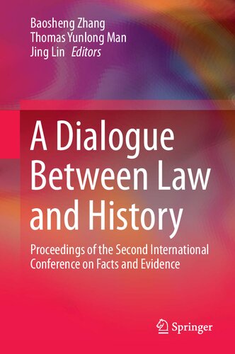 A Dialogue Between Law and History: Proceedings of the Second International Conference on Facts and Evidence