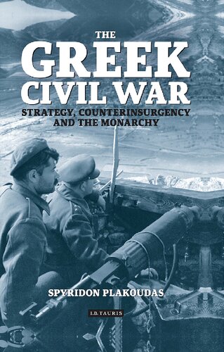 The Greek Civil War: Strategy, Counterinsurgency and the Monarchy