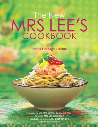 The new Mrs Lee's cookbook. volume 2, Straits heritage cuisine