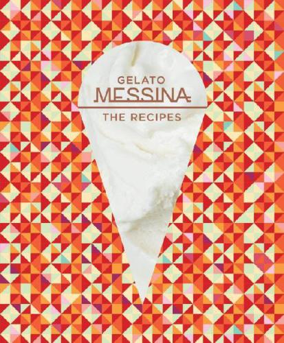 Gelato Messina: the recipes