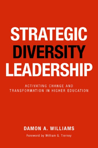 Strategic diversity leadership: activating change and transformation in higher education