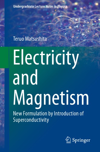 Electricity and Magnetism New Formulation by Introduction of Superconductivity