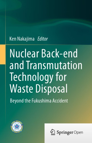 Nuclear Back-end and Transmutation Technology for Waste Disposal: Beyond the Fukushima Accident