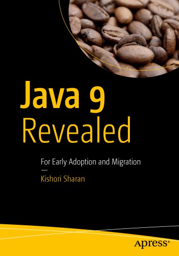 Java 9 revealed: for early adoption and migration