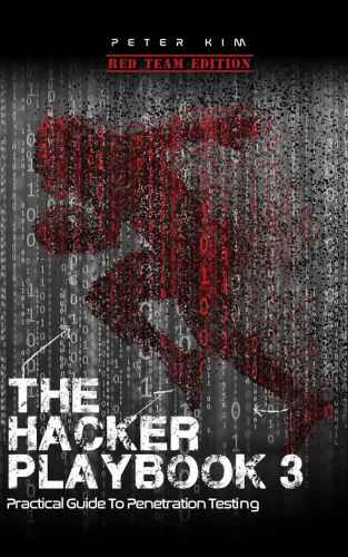 The Hacker Playbook 3: Practical Guide to Penetration Testing