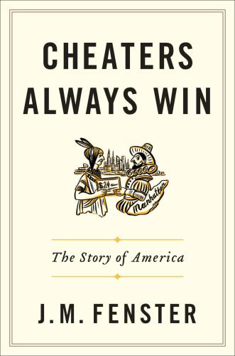 Cheaters always win: the story of America