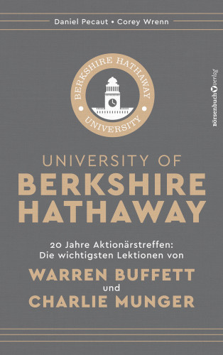 University of Berkshire Hathaway: 30+ years of lessons learned from Warren Buffett & Charlie Munger at the annual shareholders meeting