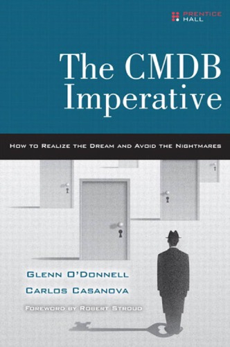 The CMDB imperative: how to realize the dream and avoid the nightmares