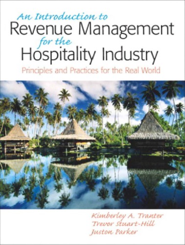 An Introduction to Revenue Management for the Hospitality Industry: Principles and Practices for the Real World