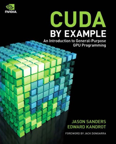 CUDA by example an introduction to general-purpose GPU programming. - Includes index