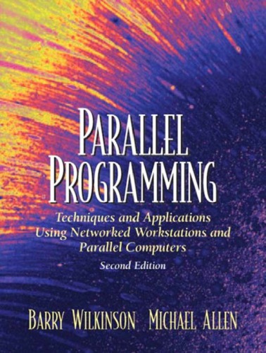 Parallel programming: techniques and applications using networked workstations and parallel computers