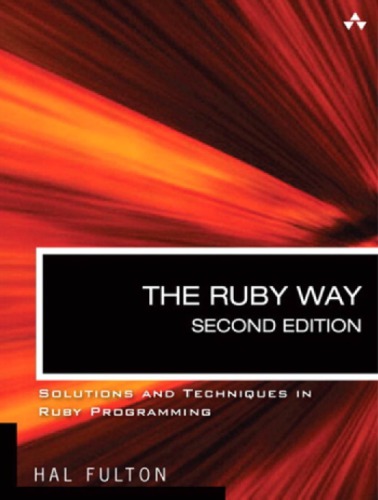 The Ruby way solutions and techniques in Ruby programming. - Includes index