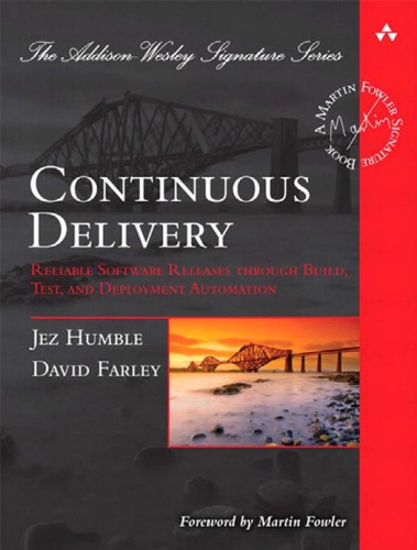 Continuous delivery: reliable software releases through build, test, and deployment automation