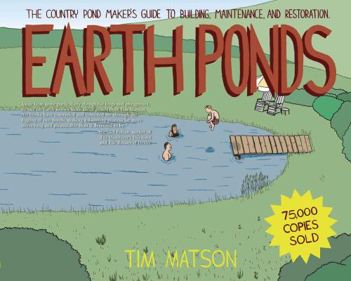 Earth ponds: the country pond maker's guide to building, maintenance and restoration