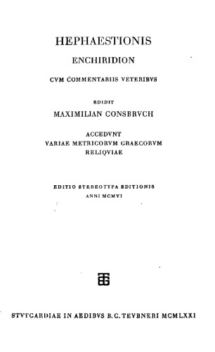 Enchiridion: cum commentariis veteribus edidit Maximilian Consbruch. - Accedunt variae metricorum Graecorum reliquiae. Editio stereotypa editionis anni 1906