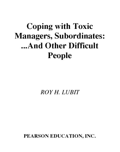 Coping with toxic managers, subordinates, and other impossible people: using emotional intelligence to survive and prosper