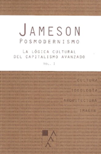 El posmodernismo o la lógica cultural del capitalismo avanzado