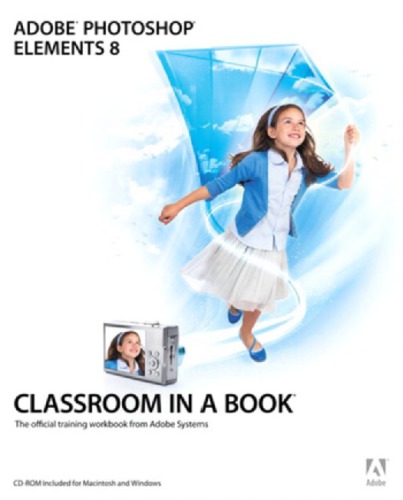 Adobe Photoshop Elements 8 Classroom in a Book