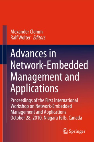 Advances in Network-Embedded Management and Applications: Proceedings of the First International Workshop on Network-Embedded Management and Applications