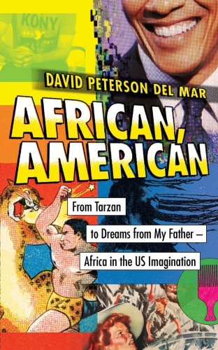 African, American: From Tarzan to Dreams from My Father-Africa in the US Imagination