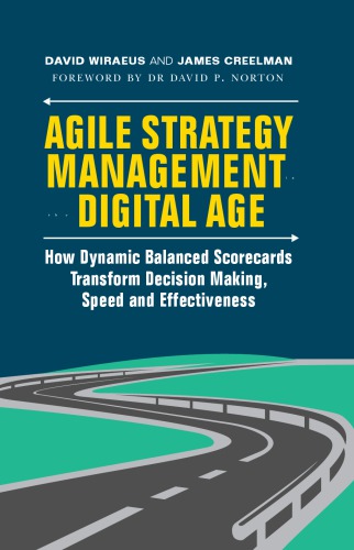 Agile Strategy Management in the Digital Age: How Dynamic Balanced Scorecards Transform Decision Making, Speed and Effectiveness