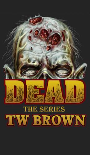 ALL DEAD: The Complete 12 Books of the DEAD Series