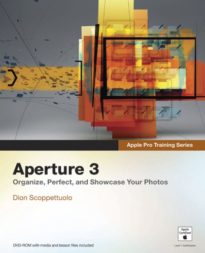 Aperture 3: Organize, Perfect and Showcase Your Photos