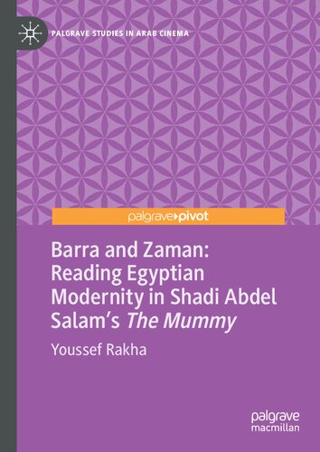 Barra and Zaman: Reading Egyptian Modernity in Shadi Abdel Salam’s The Mummy