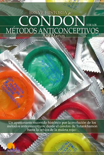 Breve historia del condón y de los métodos anticonceptivos (Spanish Edition)