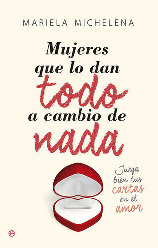 Mujeres que lo dan todo a cambio de nada (Psicología y Salud) (Spanish Edition)