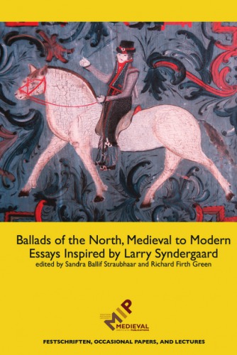 Ballads of the North, Medieval to Modern: Essays Inspired by Larry Syndergaard