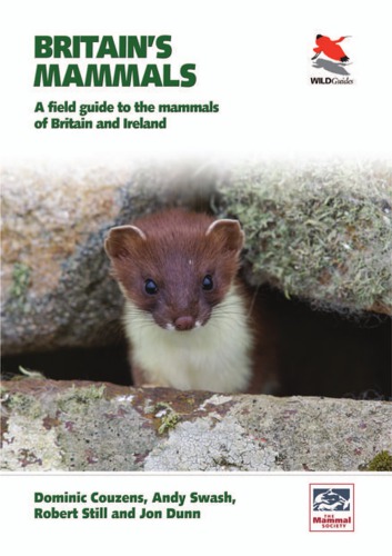 Britain's Mammals: A Field Guide to the Mammals of Britain and Ireland